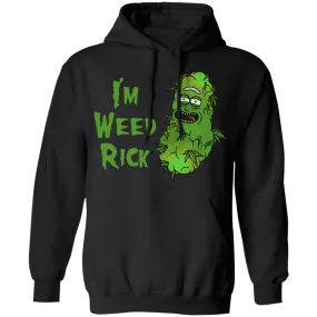 I'm Weed Rick Hoodie