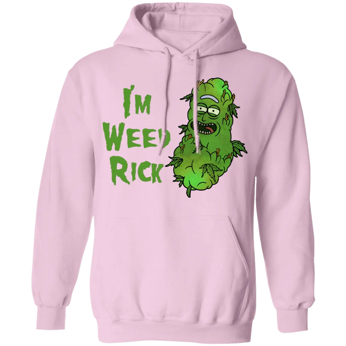 I'm Weed Rick Hoodie