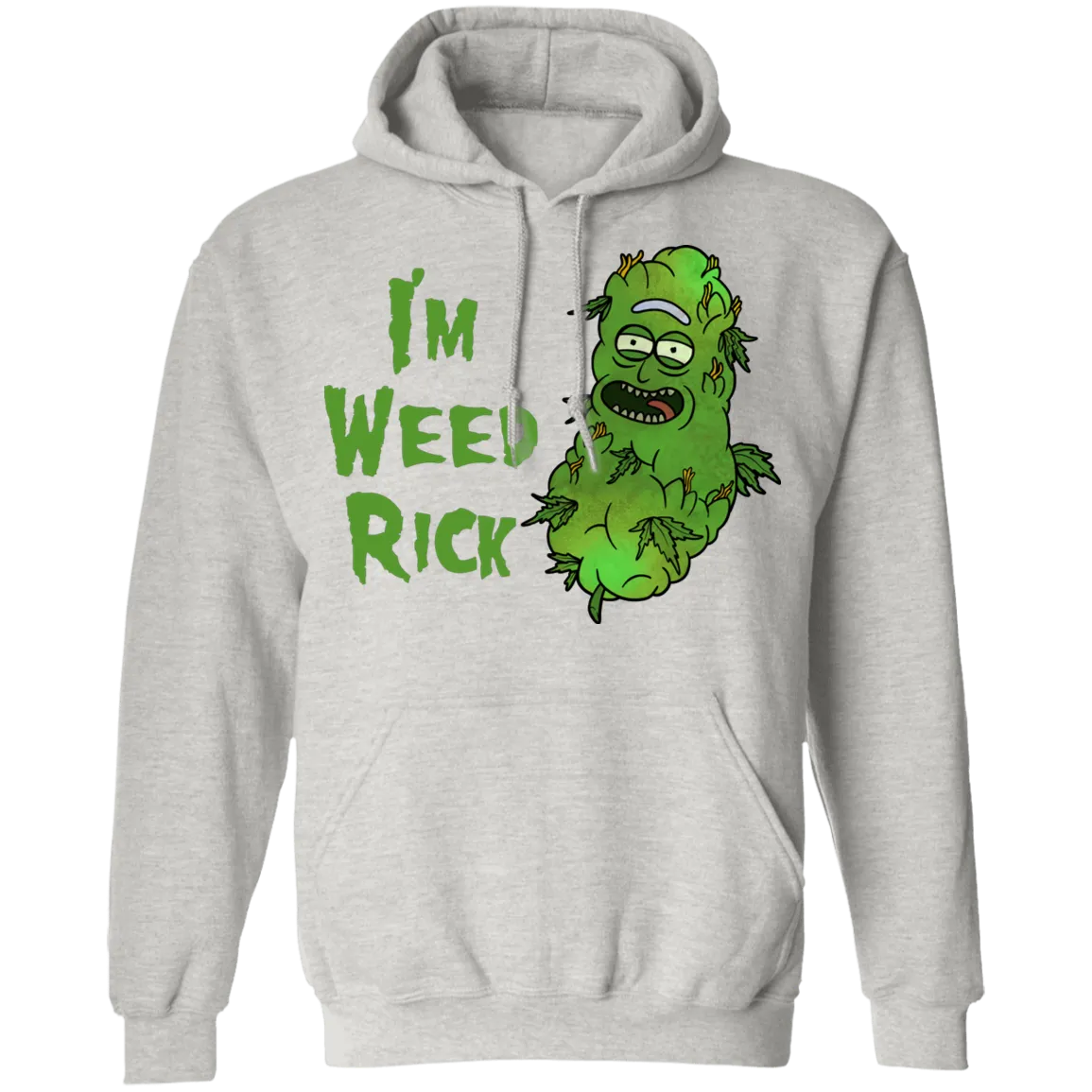 I'm Weed Rick Hoodie