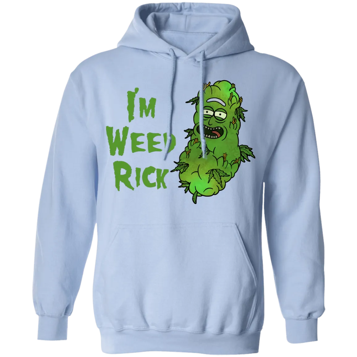 I'm Weed Rick Hoodie